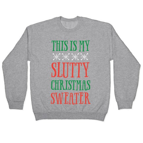 This Is My Slutty Christmas Sweater Crewneck Sweatshirt